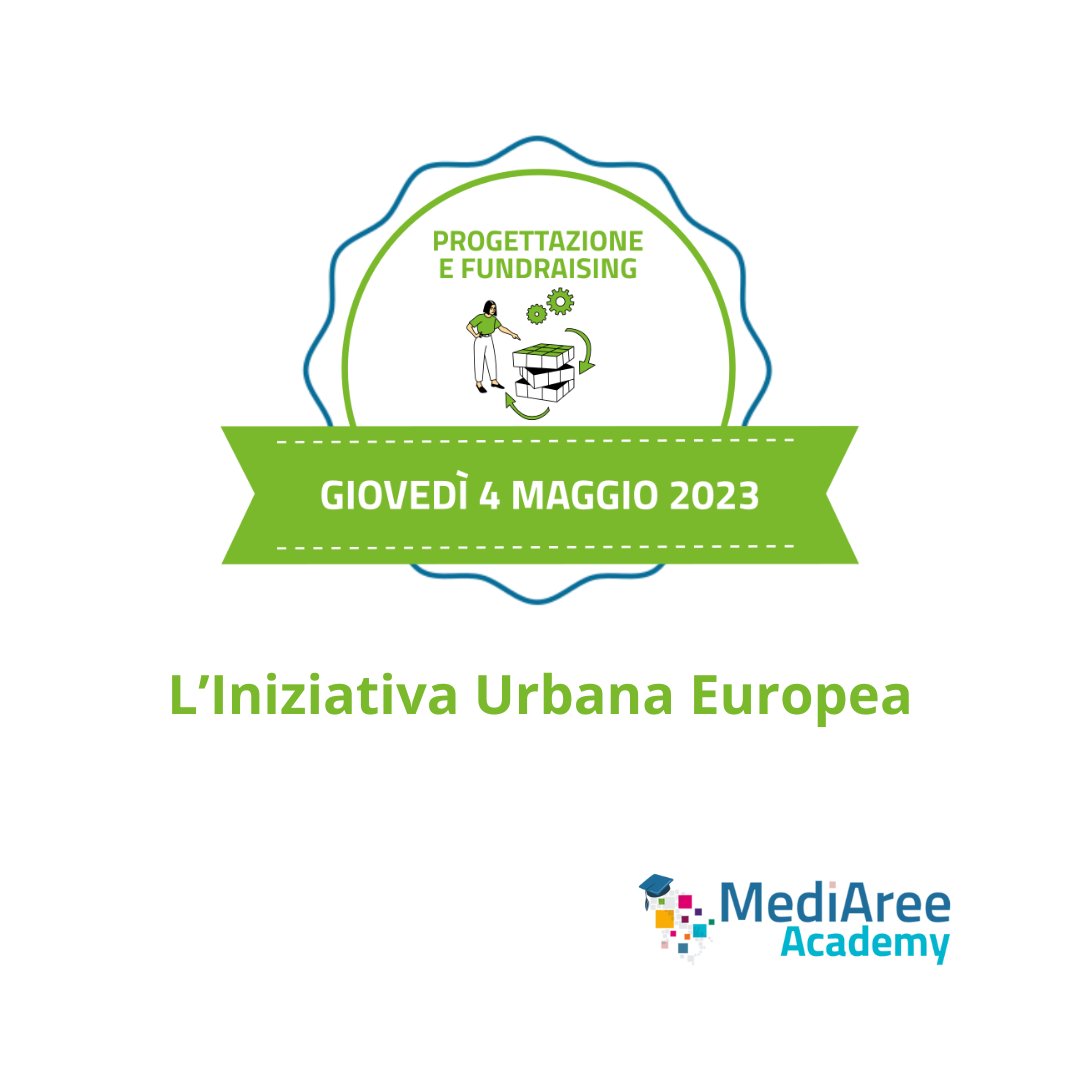 MediAree Academy, giovedì 4 maggio webinar sull’Iniziativa Urbana Europea