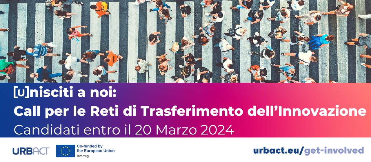 URBACT, la nuova Call per le Reti di Trasferimento dell’Innovazione. Tempo fino al 20 marzo