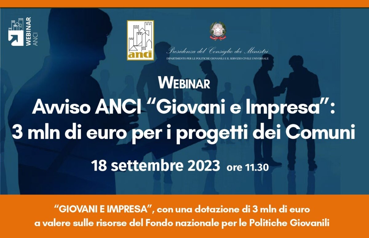 Il 18 settembre webinar Avviso Anci “Giovani e Impresa”: 3 mln di euro per i progetti dei Comuni